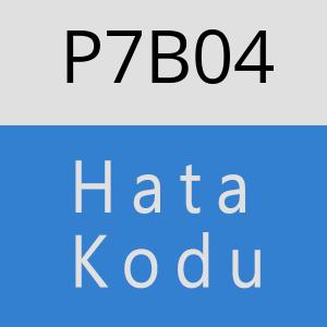 P7B04 hatasi