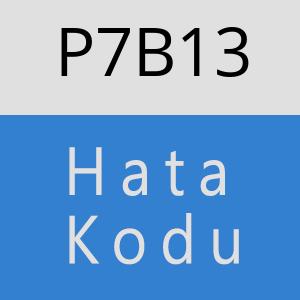 P7B13 hatasi