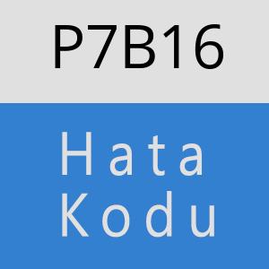 P7B16 hatasi