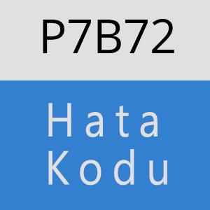 P7B72 hatasi