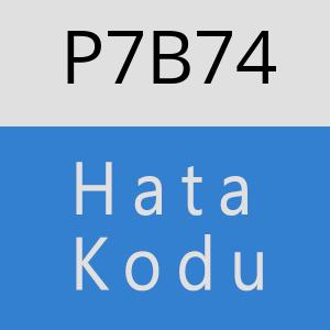 P7B74 hatasi