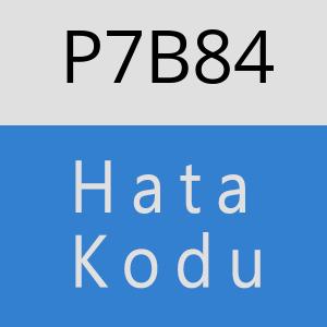 P7B84 hatasi