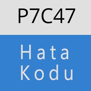 P7C47 hatasi