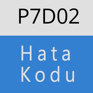 P7D02 hatasi