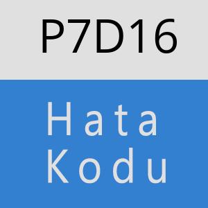 P7D16 hatasi