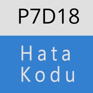 P7D18 hatasi