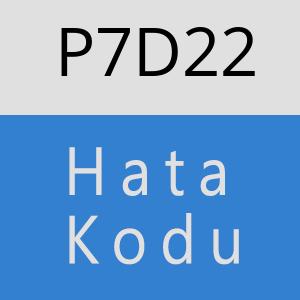 P7D22 hatasi