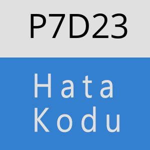 P7D23 hatasi