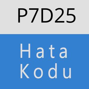 P7D25 hatasi