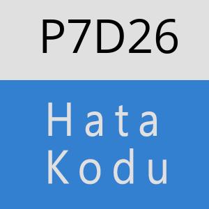 P7D26 hatasi