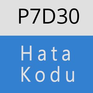 P7D30 hatasi