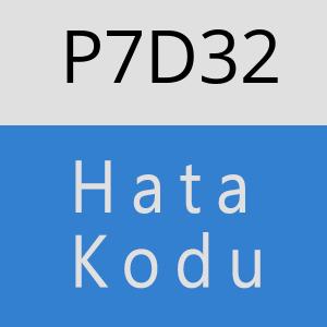 P7D32 hatasi