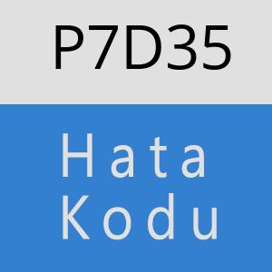 P7D35 hatasi