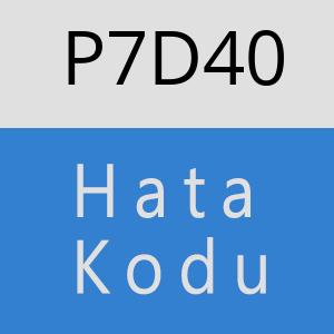 P7D40 hatasi