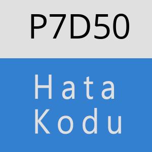 P7D50 hatasi