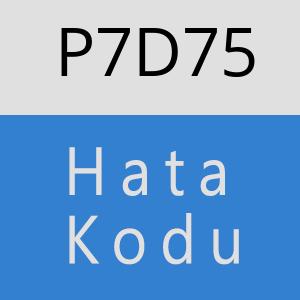 P7D75 hatasi