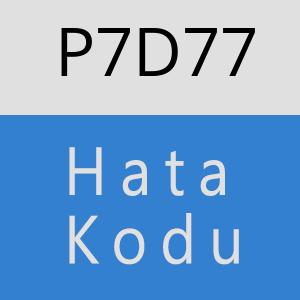 P7D77 hatasi