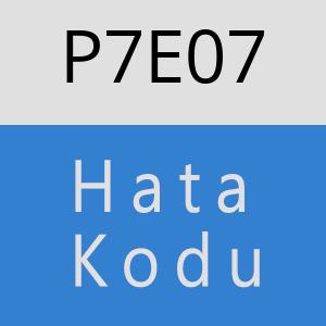 P7E07 hatasi