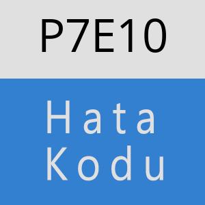 P7E10 hatasi