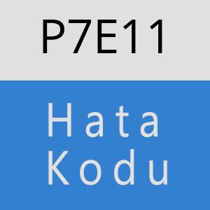 P7E11 hatasi
