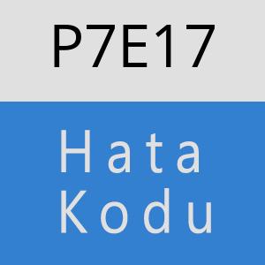 P7E17 hatasi