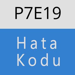 P7E19 hatasi