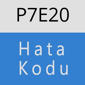 P7E20 hatasi