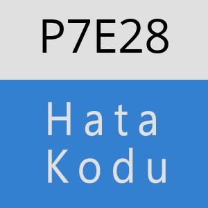 P7E28 hatasi