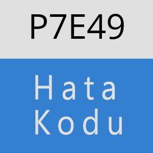 P7E49 hatasi