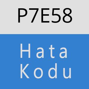 P7E58 hatasi