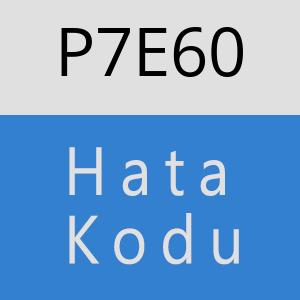 P7E60 hatasi