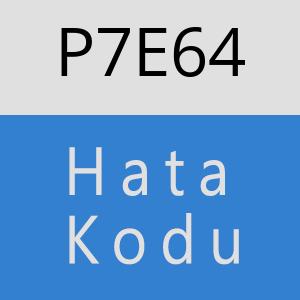 P7E64 hatasi