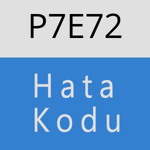 P7E72 hatasi