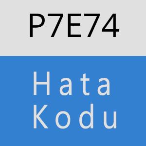 P7E74 hatasi