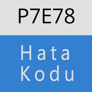 P7E78 hatasi