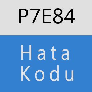 P7E84 hatasi