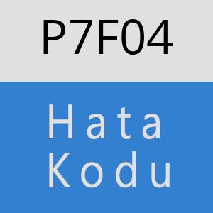P7F04 hatasi