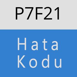 P7F21 hatasi