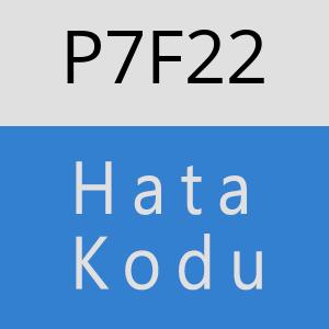 P7F22 hatasi