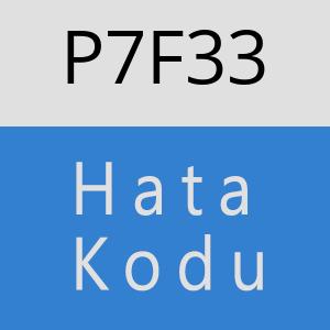 P7F33 hatasi