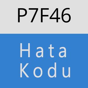 P7F46 hatasi