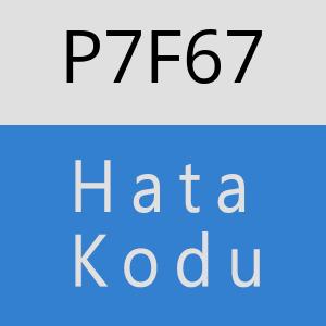 P7F67 hatasi