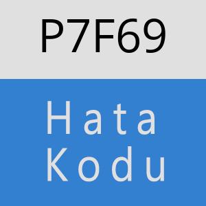 P7F69 hatasi