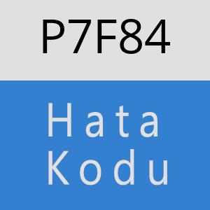 P7F84 hatasi