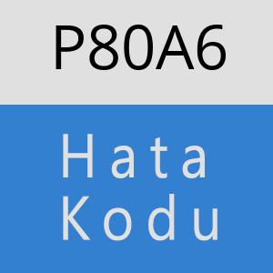 P80A6 hatasi