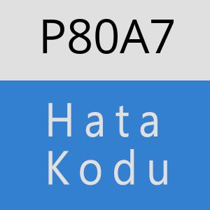 P80A7 hatasi