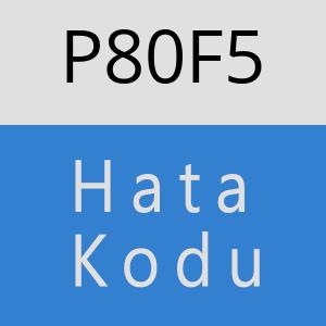 P80F5 hatasi