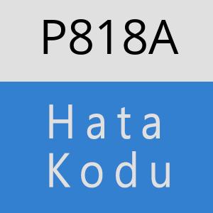 P818A hatasi