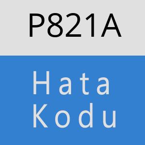 P821A hatasi