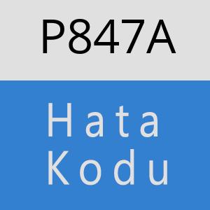 P847A hatasi